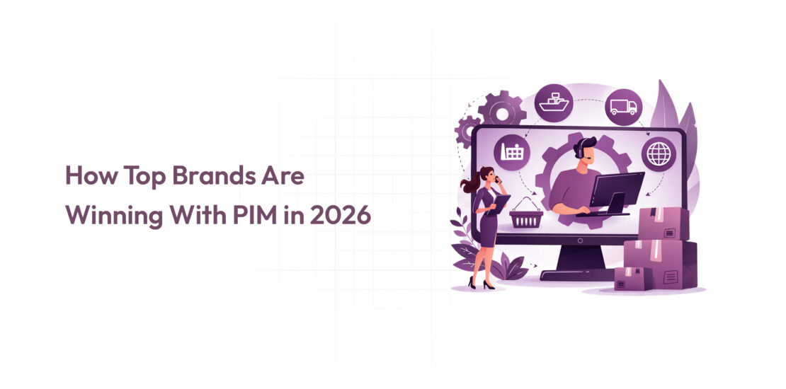 How Top Brands Are Winning With PIM in 2026