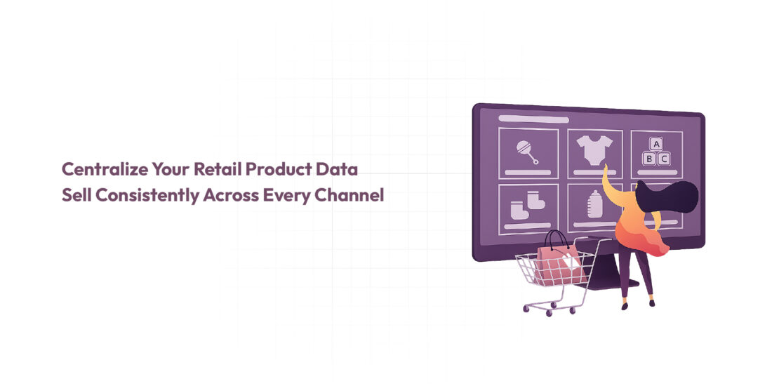 Ready to Elevate Customer Experience Centralize Your Retail Product Datacopy