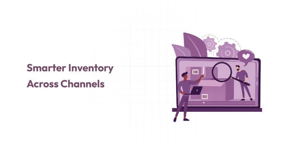Smarter Inventory Across Channels