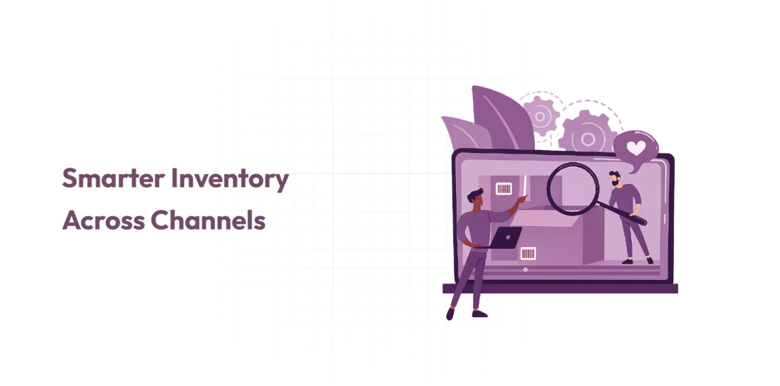 Smarter Inventory Across Channels