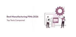 Best Manufacturing PIMs 2026