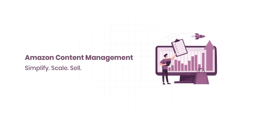 Amazon Content Management Simplify. Scale. Sell