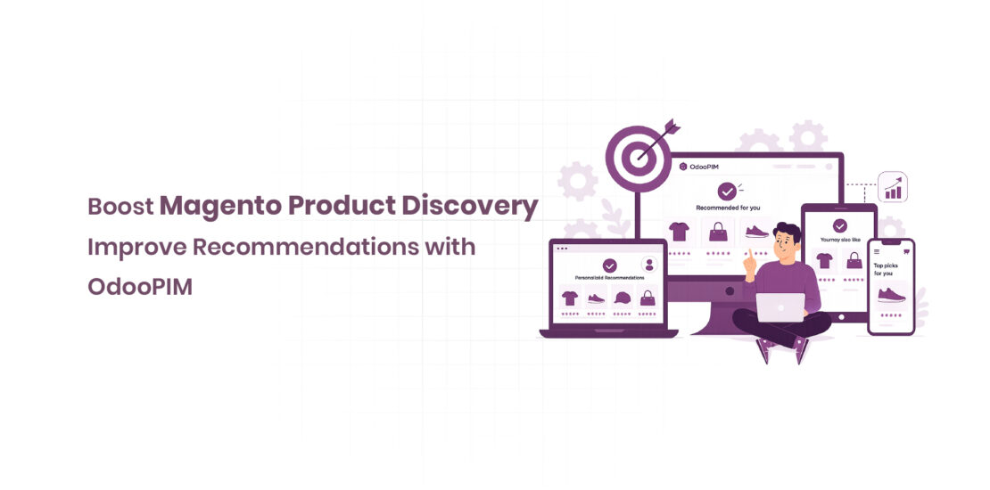 Boost Magento Product Discovery Improve Recommendations with OdooPIM