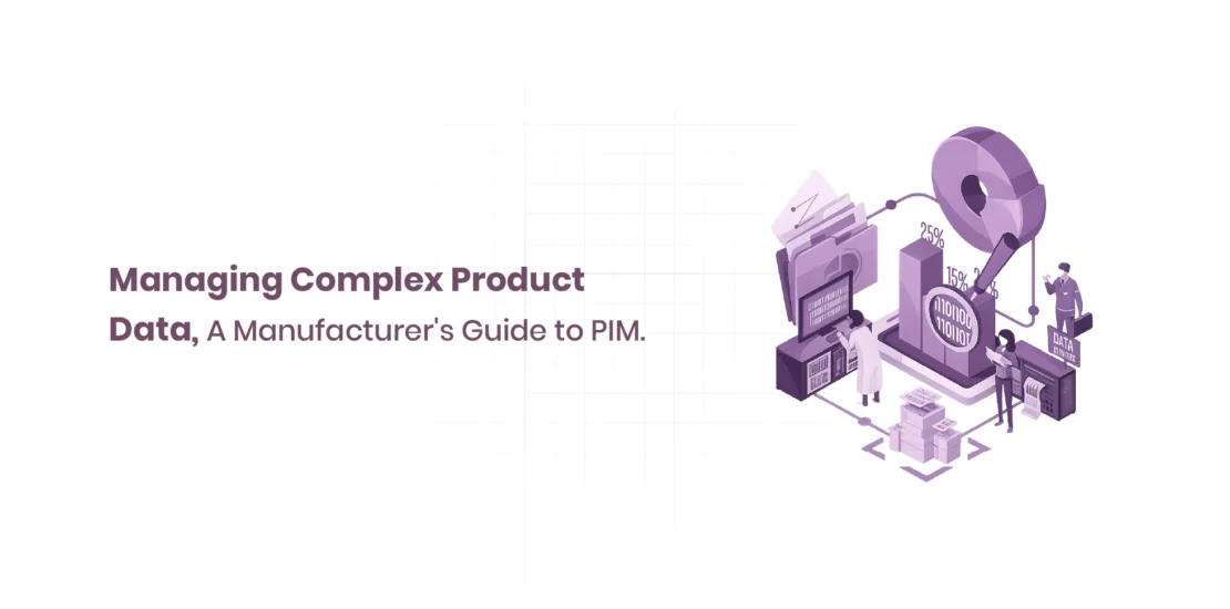 Managing Complex Product Data, A Manufacturer's Guide to PIM