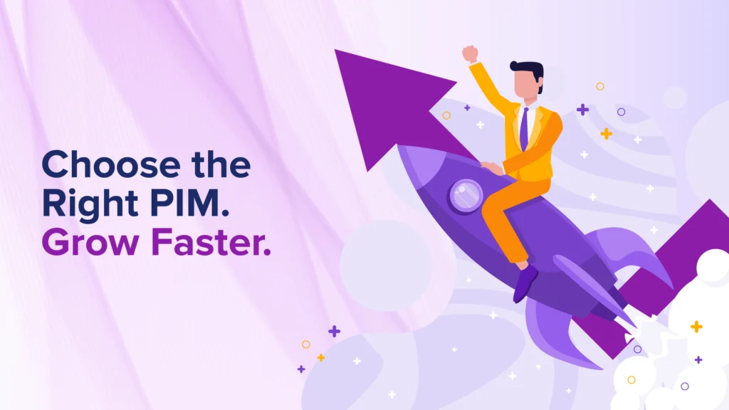 Choose the Right PIM. Grow Faster._Banner