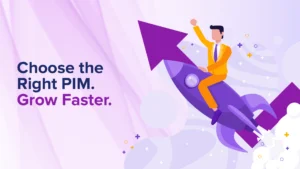 Choose the Right PIM. Grow Faster._Banner