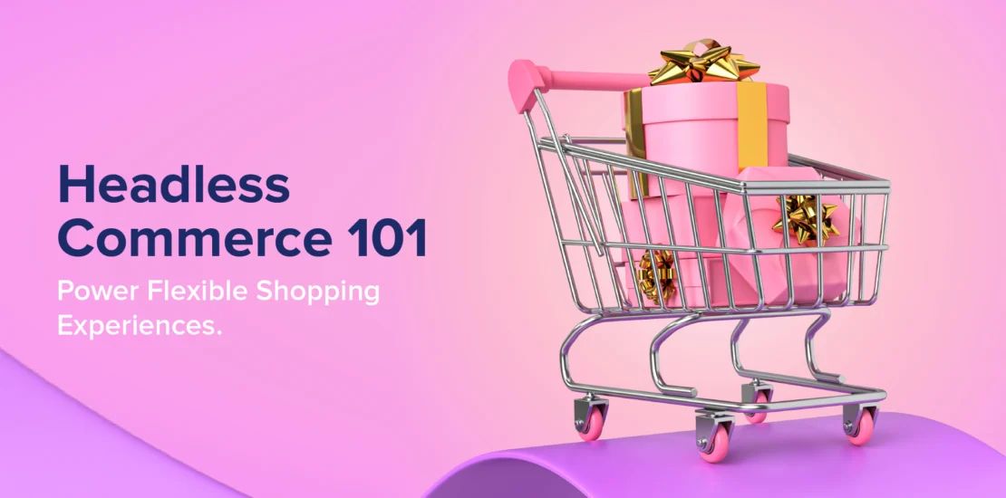 Headless Commerce 101