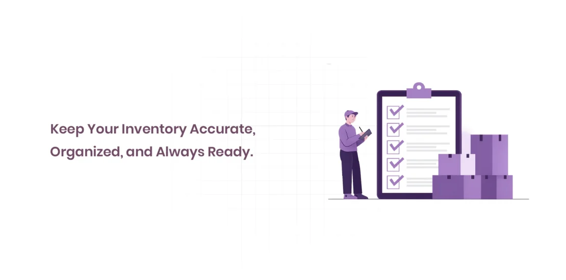 Keep Your Inventory Accurate, Organized, and Always Ready