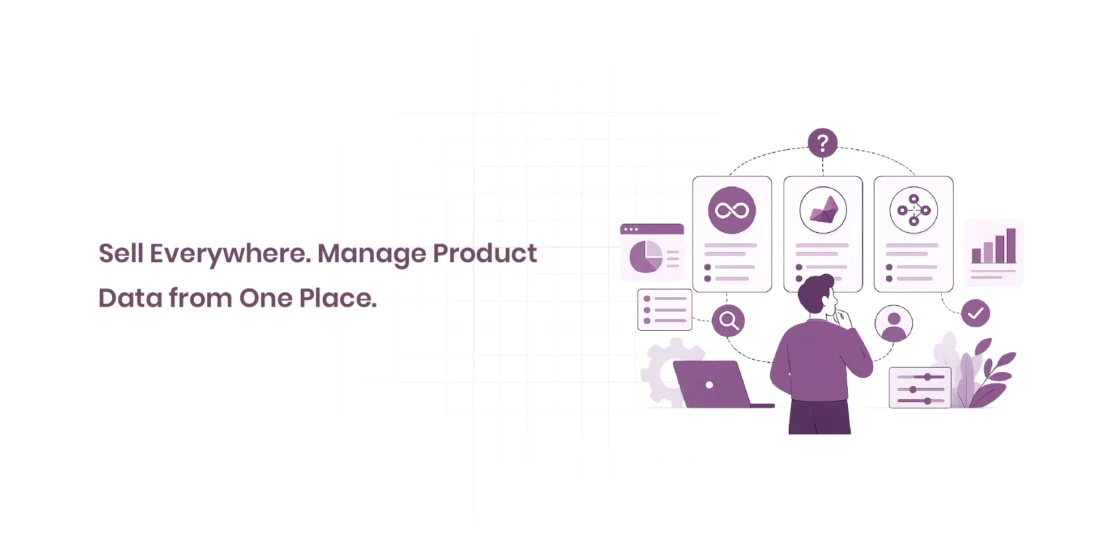 Sell Everywhere. Manage Product Data from One Place