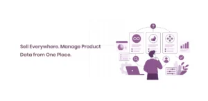Sell Everywhere. Manage Product Data from One Place