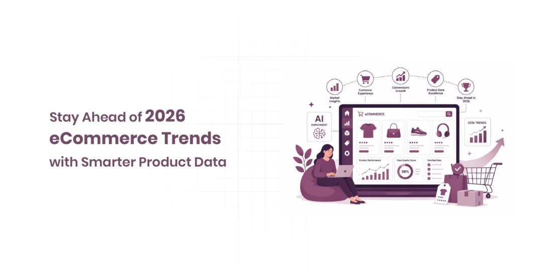 Stay Ahead of 2026 eCommerce Trends with Smarter Product Data