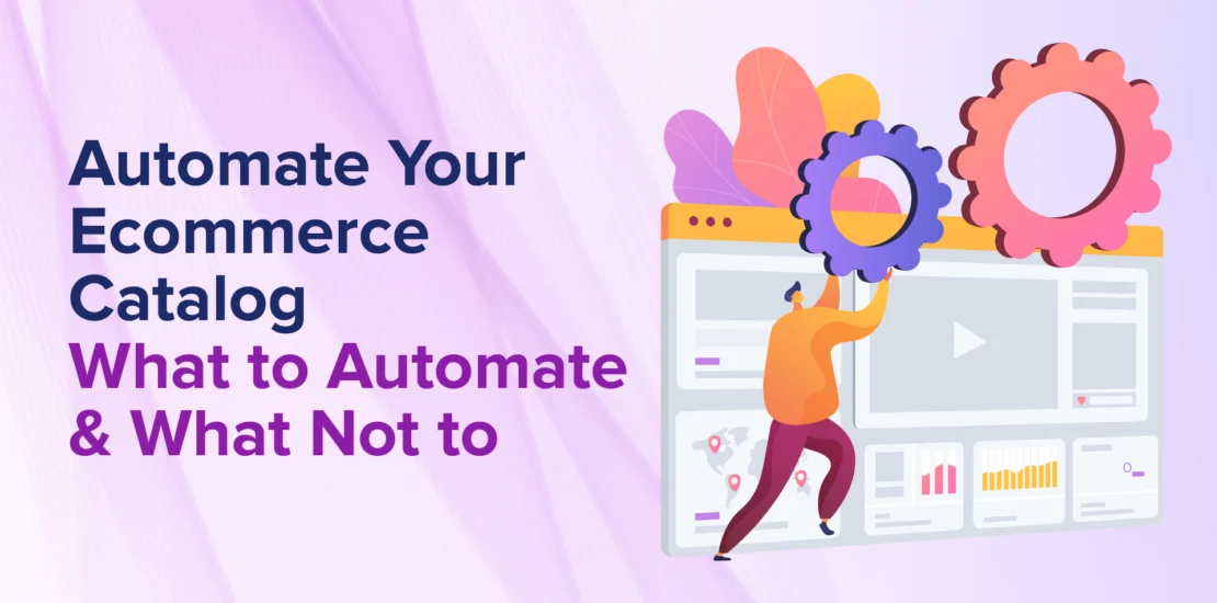 Automate Your Ecommerce Catalog