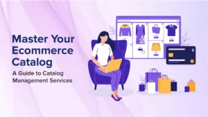 Master Your Ecommerce Catalog