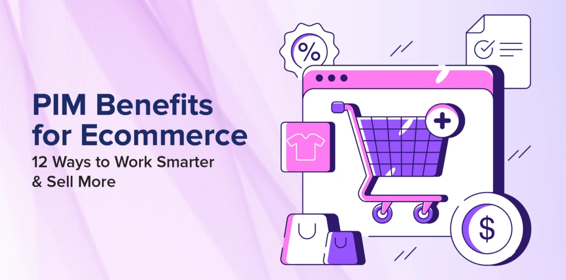 PIM Benefits for Ecommerce